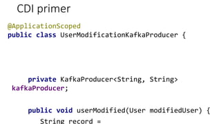 Bring Your Favorite Kafka to Java EE with CDI | PPTX