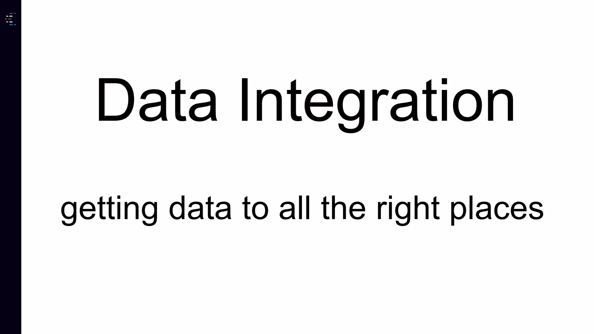 Data Integration getting data to all the right places 
