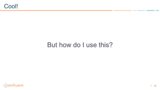 82
Cool!
But how do I use this?
 