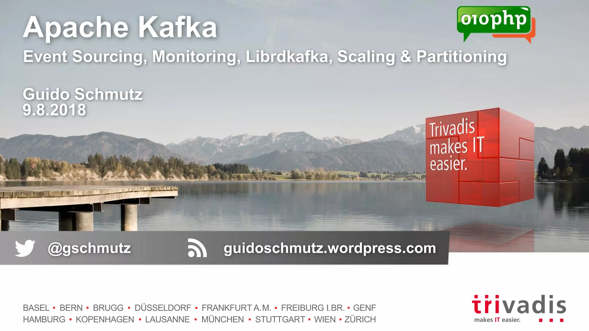 BASEL BERN BRUGG DÜSSELDORF FRANKFURT A.M. FREIBURG I.BR. GENF HAMBURG KOPENHAGEN LAUSANNE MÜNCHEN STUTTGART WIEN ZÜRICH Apache Kafka Event Sourcing, Monitoring, Librdkafka, Scaling & Partitioning Guido Schmutz 9.8.2018 @gschmutz guidoschmutz.wordpress.com 