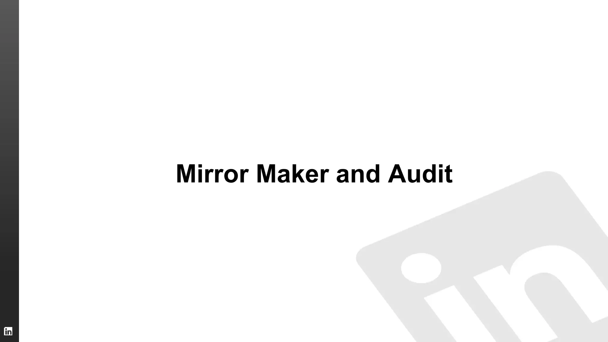 Mirror Maker and Audit
 