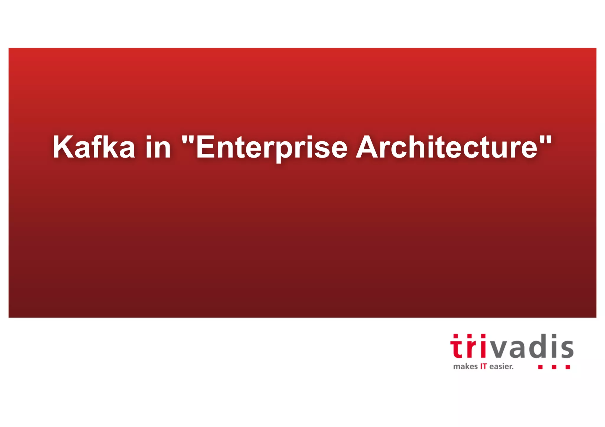 Kafka in "Enterprise Architecture"
 