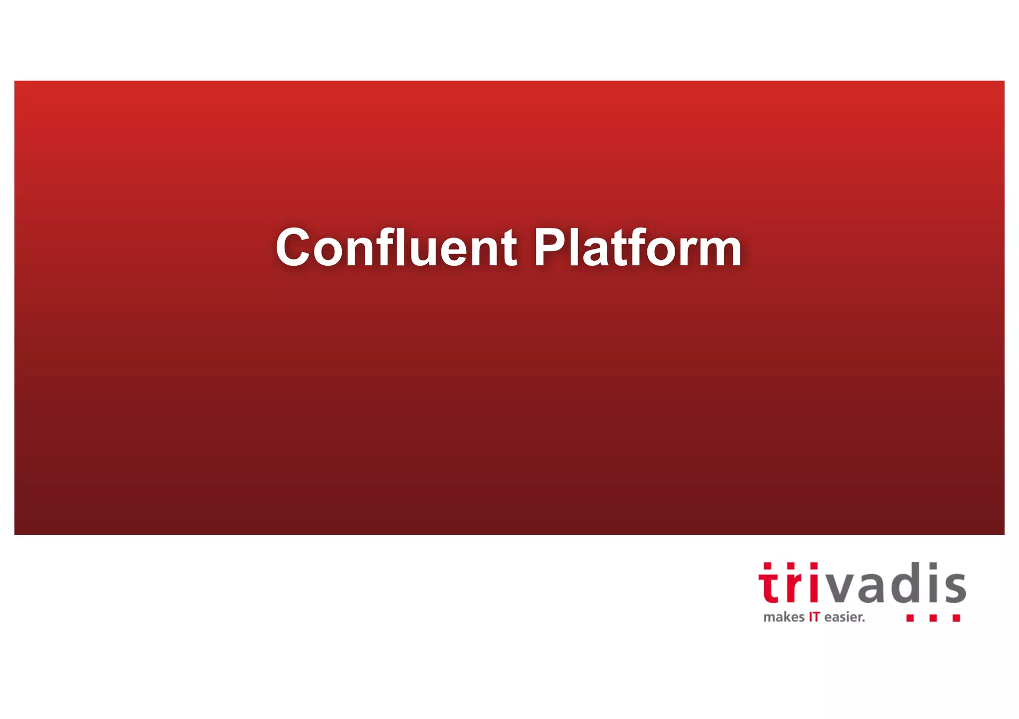 Confluent Platform
 