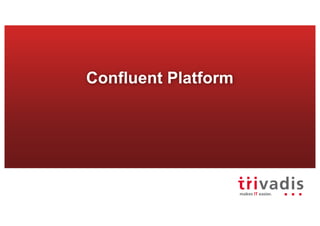 Confluent Platform
 