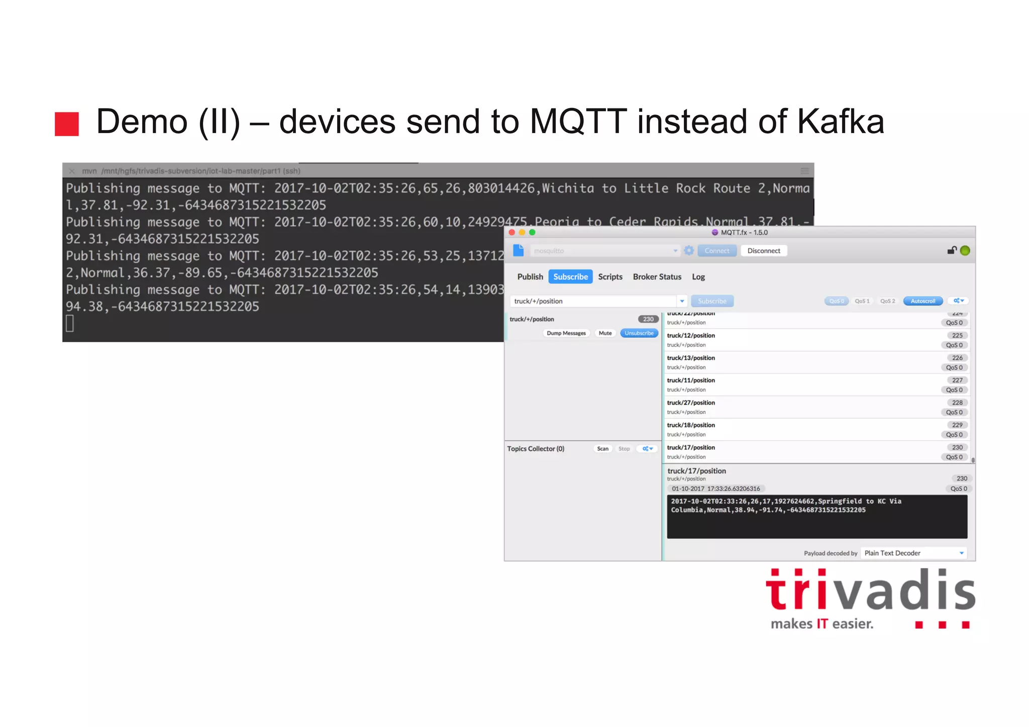 Demo (II) – devices send to MQTT instead of Kafka 
