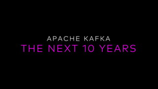 APAC H E KAF KA
THE NEXT 10 YEARS
 