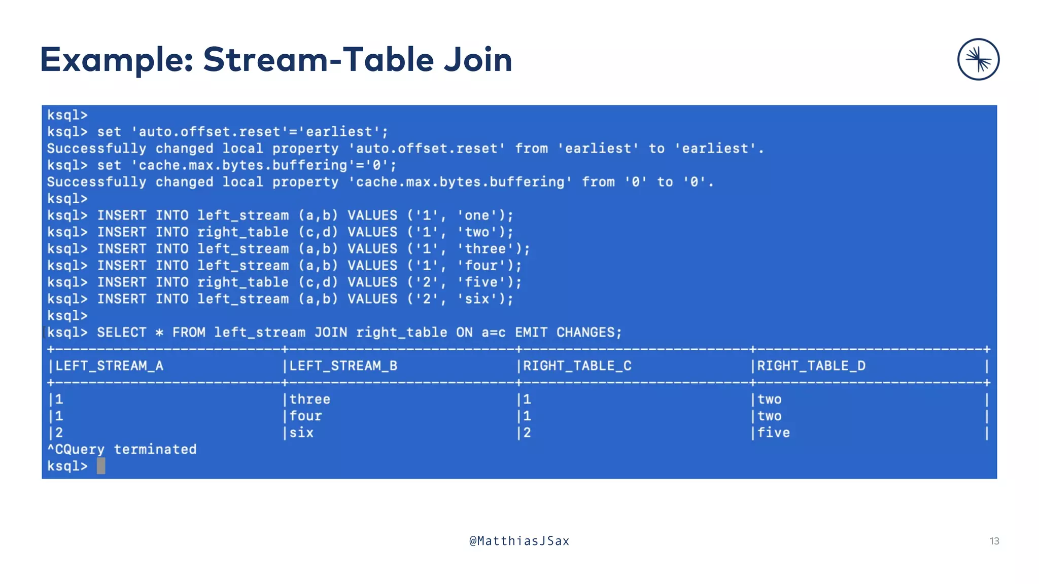 Example: Stream-Table Join
13
@MatthiasJSax
 