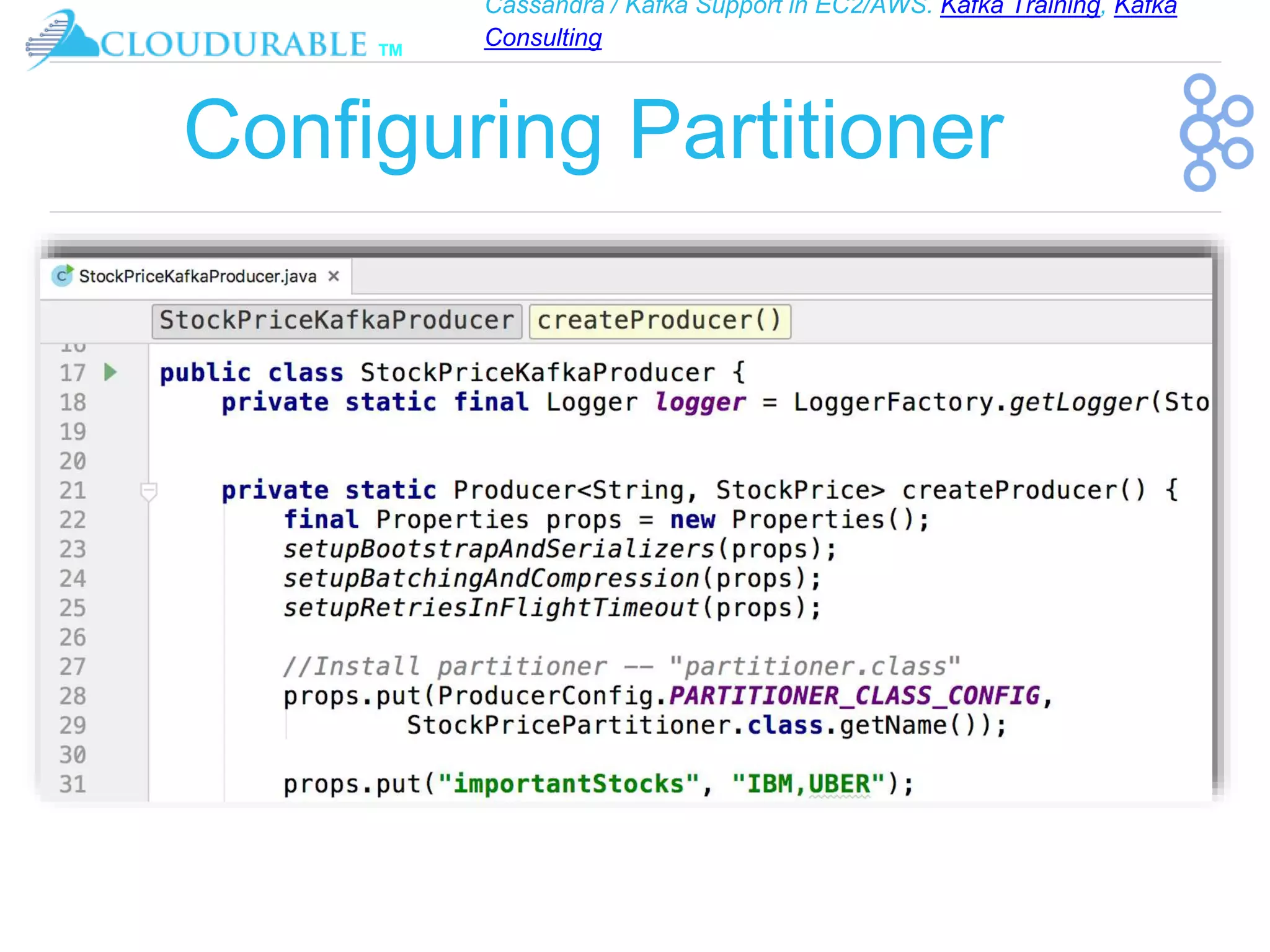 Cassandra / Kafka Support in EC2/AWS. Kafka Training, Kafka
Consulting
™
Configuring Partitioner
 