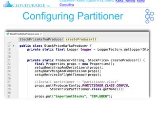 Cassandra / Kafka Support in EC2/AWS. Kafka Training, Kafka
Consulting
™
Configuring Partitioner
 