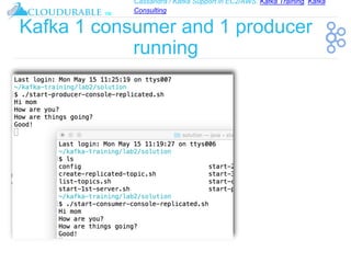 Cassandra / Kafka Support in EC2/AWS. Kafka Training, Kafka
Consulting
™
Kafka 1 consumer and 1 producer
running
 