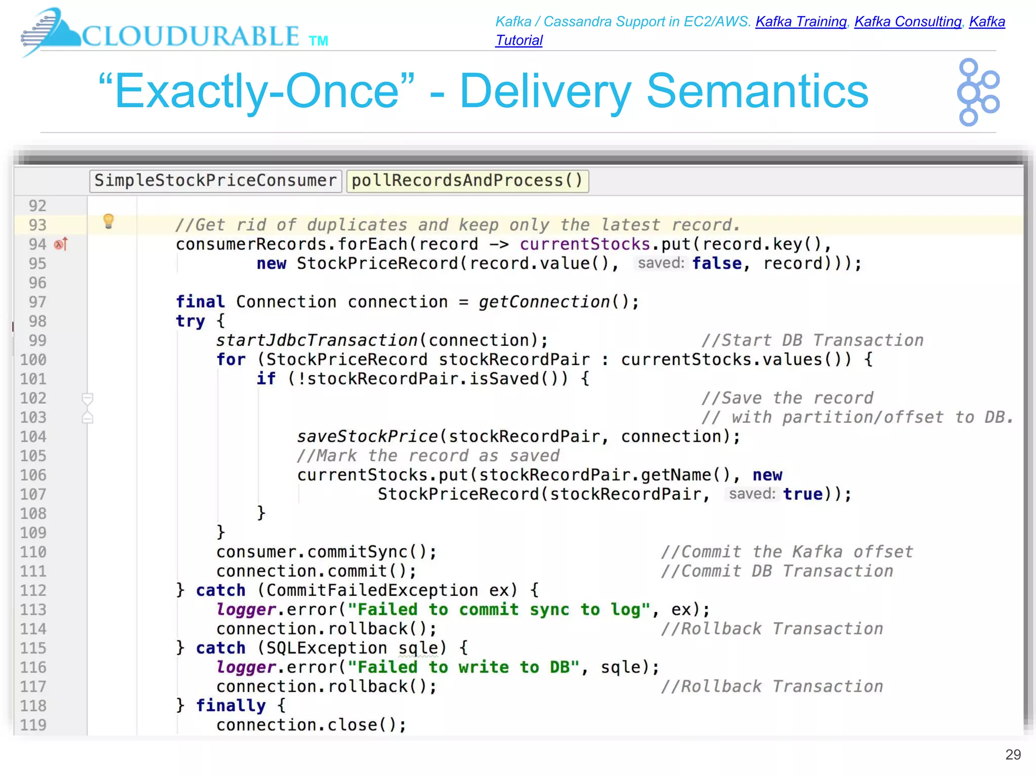 ™
Kafka / Cassandra Support in EC2/AWS. Kafka Training, Kafka Consulting, Kafka
Tutorial
“Exactly-Once” - Delivery Semantics
29
 