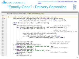™
Kafka / Cassandra Support in EC2/AWS. Kafka Training, Kafka Consulting, Kafka
Tutorial
“Exactly-Once” - Delivery Semantics
29
 