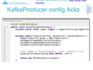 Cassandra / Kafka Support in EC2/AWS. Kafka Training, Kafka
Consulting
™
KafkaProducer config Acks
 