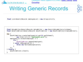 Cassandra / Kafka Support in EC2/AWS. Kafka Training, Kafka
Consulting
™
Writing Generic Records
 