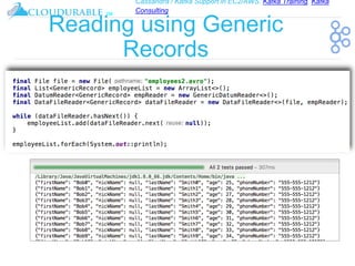 Cassandra / Kafka Support in EC2/AWS. Kafka Training, Kafka
Consulting
™
Reading using Generic
Records
 
