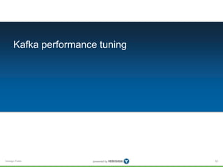 Verisign Public
Kafka performance tuning
62
 