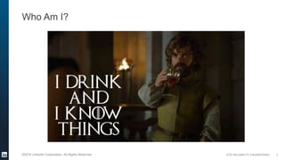 SITE RELIABILITY ENGINEERING©2016 LinkedIn Corporation. All Rights Reserved.
Who Am I?
3
 