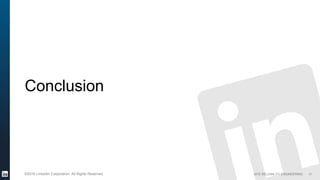 SITE RELIABILITY ENGINEERING©2016 LinkedIn Corporation. All Rights Reserved.
Conclusion
31
 