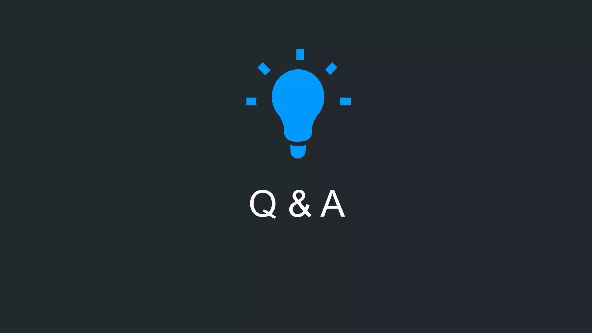 15 | Kafka Connect /Debezium - Stream MySQL events to Kafka
Q & A
 