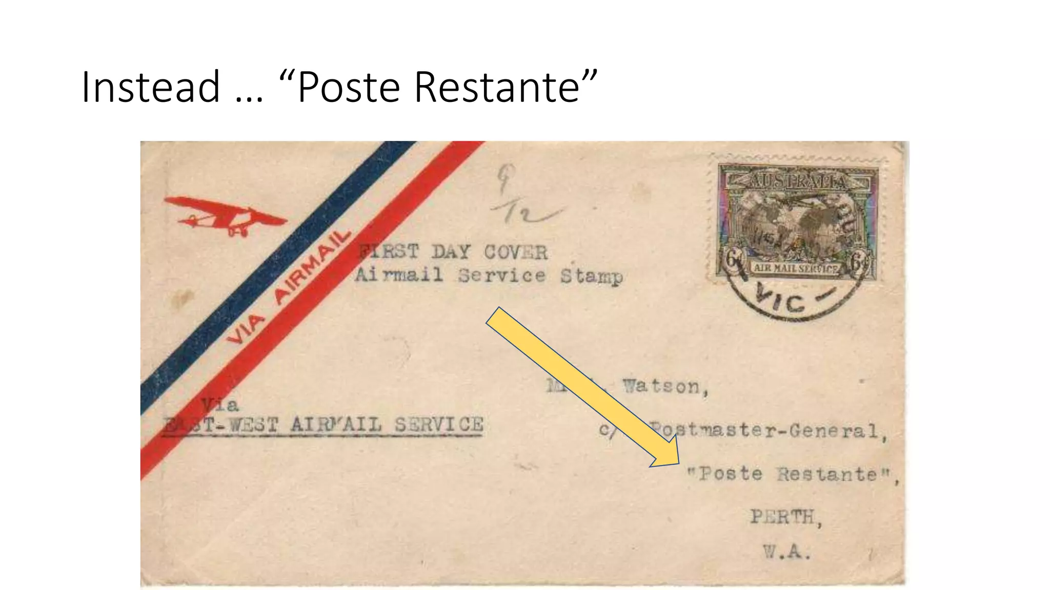 Instead … “Poste Restante”
 