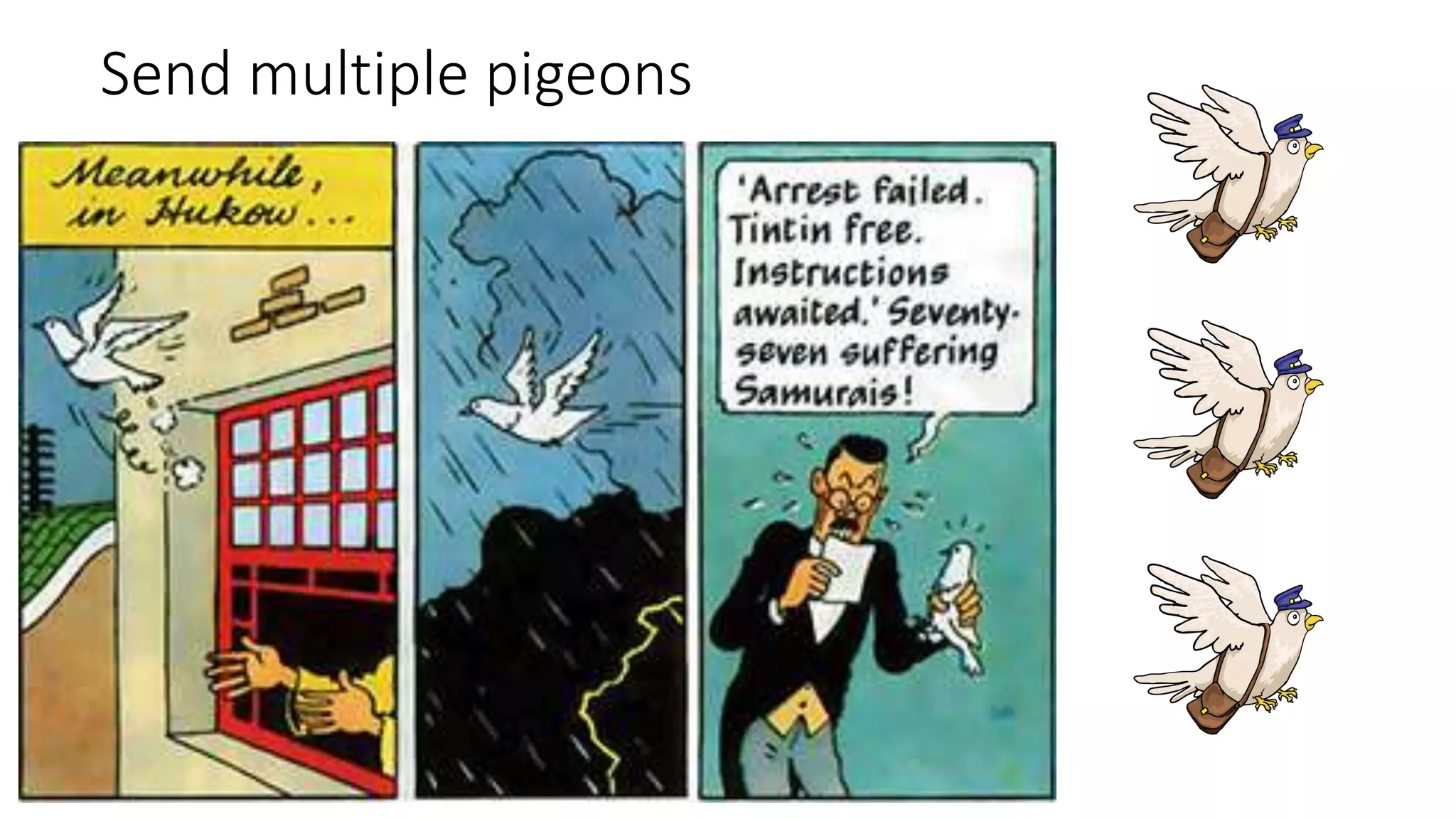Send multiple pigeons
 