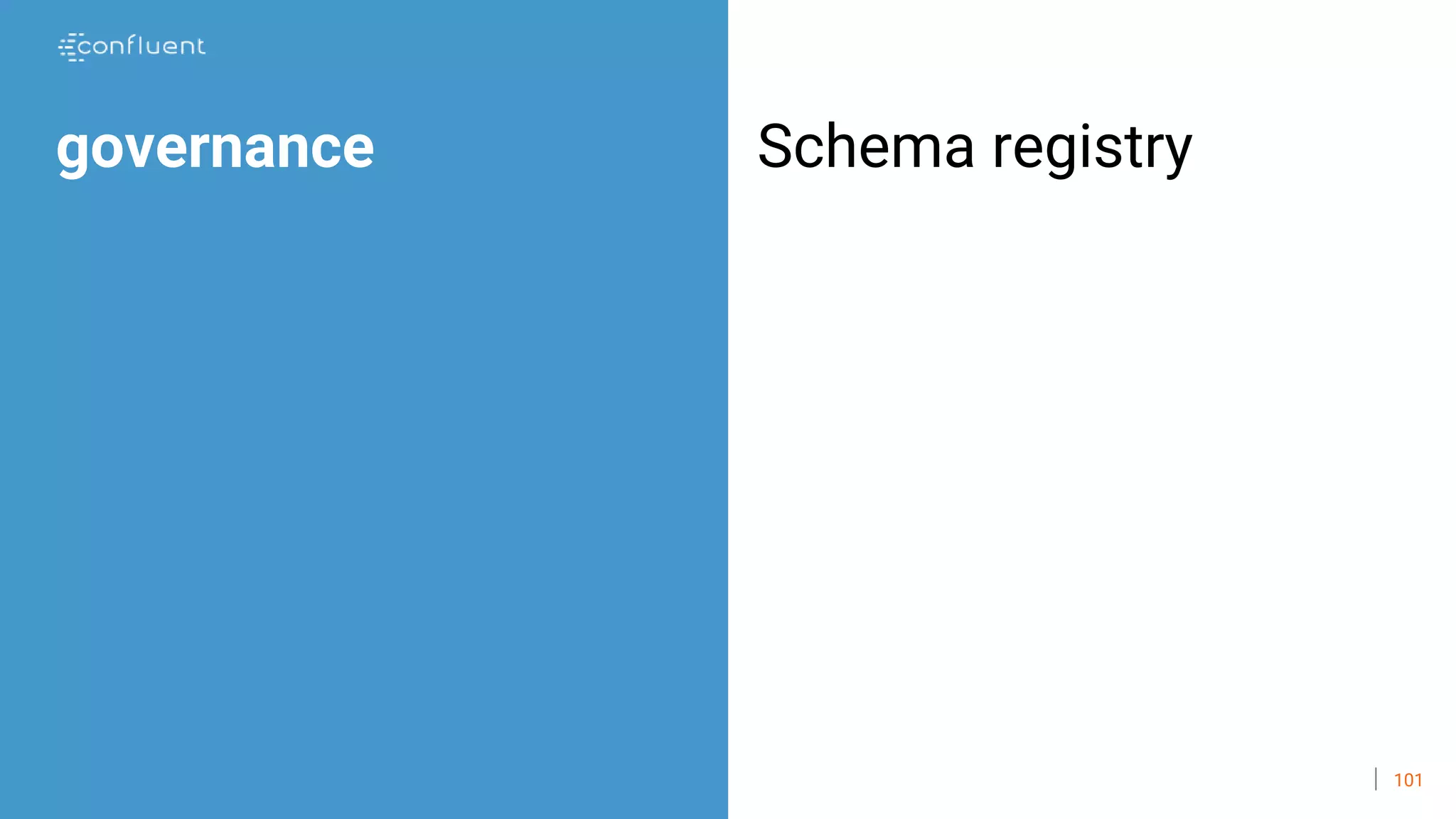 101
governance Schema registry
 