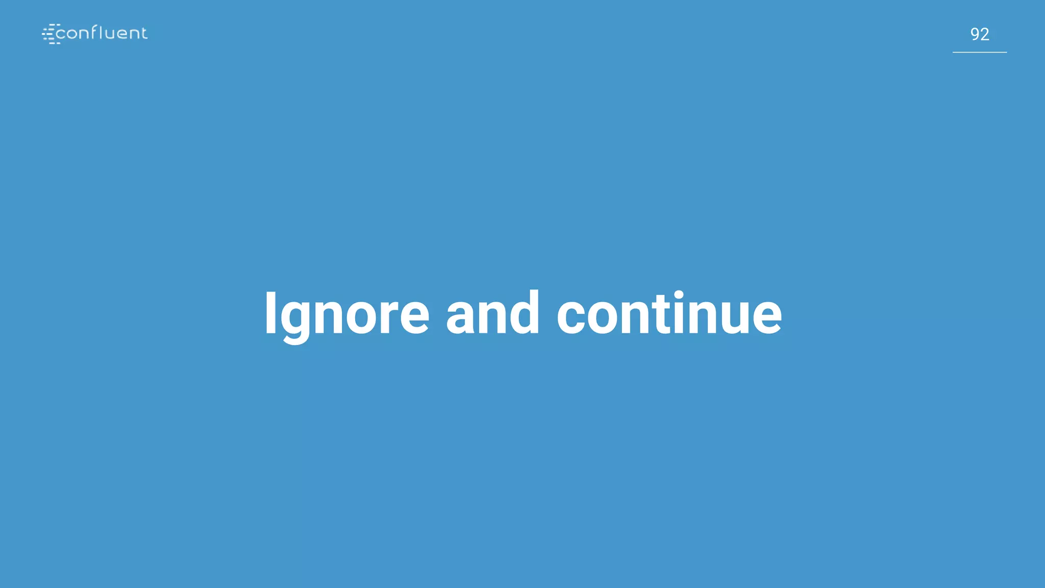 92
92
Ignore and continue
 