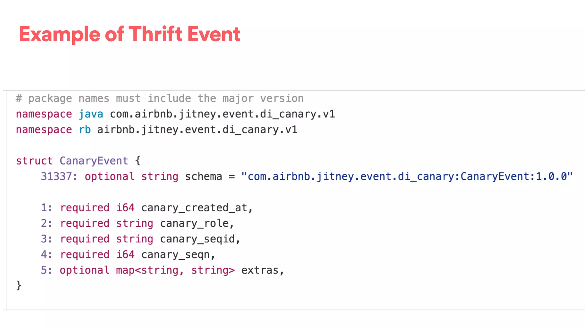Example of Thrift Event
because the event is your API
 