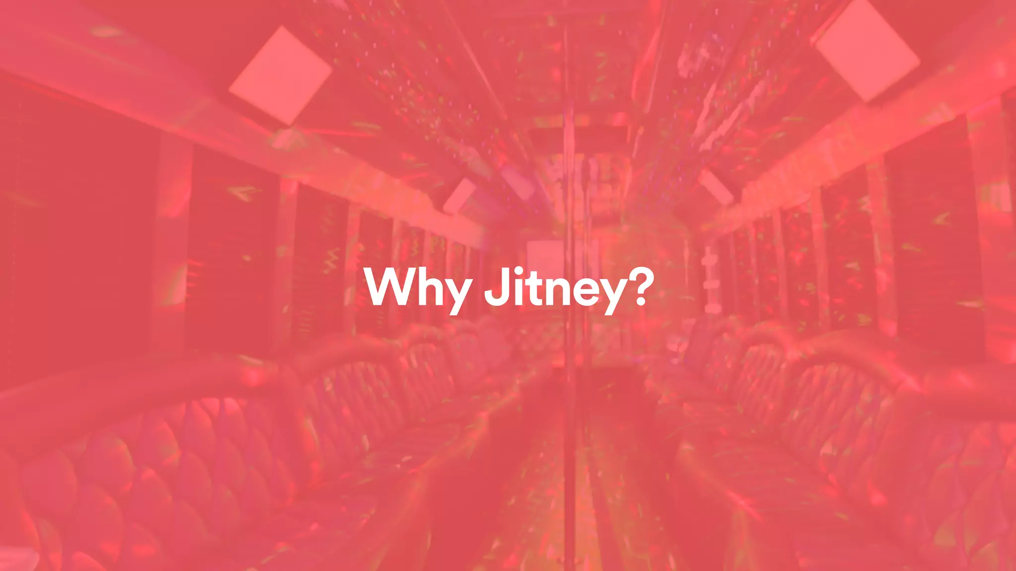 Why Jitney?
 