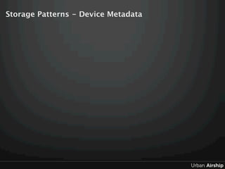 Storage Patterns - Device Metadata
 