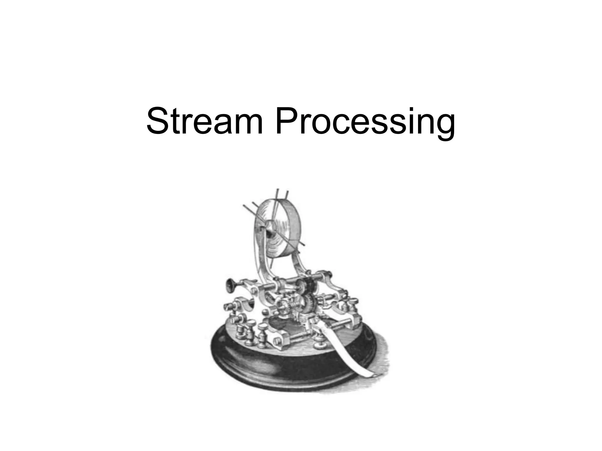 Stream Processing
 