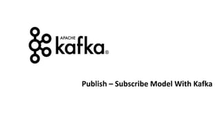 Admitted Cloud Adoption
Strategy – Phase1
Publish – Subscribe Model With Kafka
 