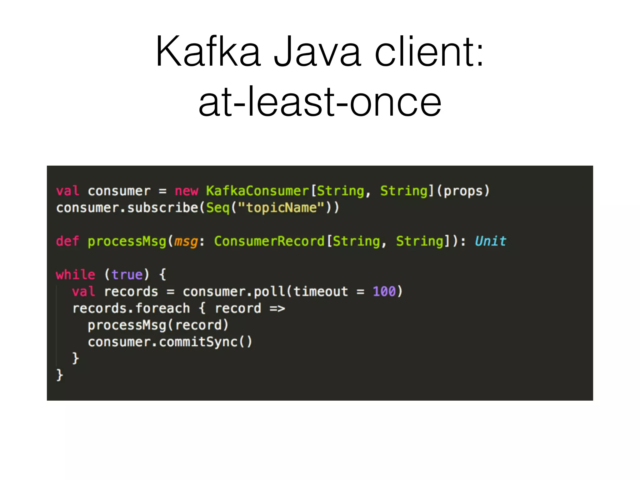 Kafka Java client:   at-least-once 