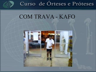 COM TRAVA - KAFO
 