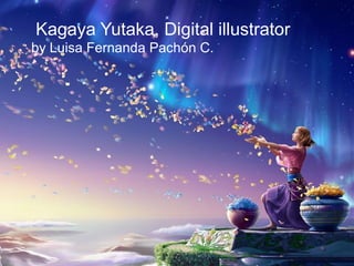 Kagaya Yutaka, Digital illustrator
by Luisa Fernanda Pachón C.
 