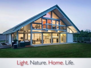 Light. Nature. Home. Life.
 