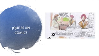 ¿QUÉ ES UN
CÓMIC?