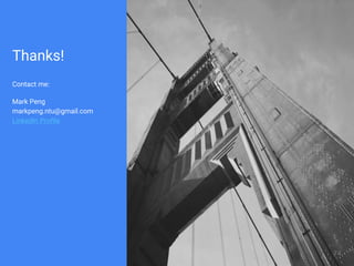 Thanks!
Contact me:
Mark Peng
markpeng.ntu@gmail.com
LinkedIn Profile
74
 