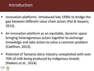 Impact of innovation platforms and information sharing on nurturing of smaller innovation platforms: A case study of Tanzania Dairy Development Forum