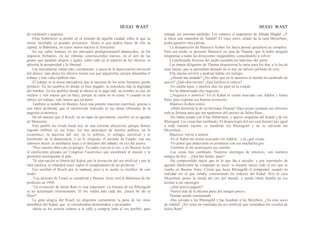 HUGO WAST HUGO WAST
de confusión y angustia.
Elías Silberstein se perdió en el tumulto de aquella ciudad, sobre la que su
mente incubaba ya grandes proyectoo. Ahora sí que podría hacer de ella su
capital, la Babilonia, en cuyos muros nacería el Anticristo.
En sus calles limpias, en los mercados prodigiosamentl abastecidos, en los
negocios brillantes, en las infinitas construcciones nuevas, en el aire de las
gentes que pasaban alegres y ágiles, sobre todo en el aspecto de los obreros, se
advertía la prosperidad y la libertad.
Las mercaderías valían más, ciertamente, a causa de la depreciación universal
del dinero; mas ahora los obreros tenían con qué adquirirlas, porque abundaba el
trabajo y éste valía también más.
El trabajo es la única mercadería que la mayoría de los seres humanos puede
producir. En los pueblos en donde es bien pagado, se considera más la dignidad
del hombre. En los pueblos donde al obrero se le paga mal, un hombre es casi un
esclavo y vale menos que un buey, porque su carne no se come. Y cuando es un
obrero sin trabajo, vale menos que un perro.
También se notaba en Buenos Aires una potente reacción espiritual, gracias a
una labor profunda, que el catolicismo realizaba en las almas libertadas de la
angustia económica.
De tal manera que el Rosch, en un rapto de pesimismo, escribió en su agenda
de Memorias:
Este pueblo ha vivido hasta hoy en una extrema abyección, porque hemos
logrado infiltrar en sus leyes, los tres principios de nuestra política: en lo
económico, la doctrina del oro; en lo político, el sufragio universal y el
fetichismo de la democracia, y en lo religioso, el ateísmo de Estado, con sus
sabrosos frutos: la enseñanza laica y el descanso del sábado, en vez del jueves.
"Pero nuestra obra está en peligro. Ya nadie cree en el oro, y en Buenos Aires
el catolicismo prepara un Congreso Eucarístico que asombrará al mundo y le
permitirá reconquistar el país.
"Si esta nación se liberta del Kahal, por la invención del oro artificial y por la
idea católica, se retardará cinco siglos el cumplimiento de las profecías."
Eso escribió el Rosch por la mañana; pero a la noche se rectificó de este
modo:
“Los destinos de I.srael se cumplirán y Buenos Aires será la Babilonia de las
profecías en 1950.
“La invención de Julius Ram es una impostura. La fortuna de los Rheingold
se ha acruentado enormemente. El oro valdrá más cada día. ¡Israel, he ahí tu
Dios!"
La gran alegría del Rosch no aligeraba ciertamente la pena de los otros
miembros del Kahal, que .se consideraban deshonrados y arruinados.
Ahora se les ocurría echarse a la calle y comprar todo el oro posible, para
enjugar sus enormes pérdidas. Los contuvo el argumento de Jehuda Migdal. ¿Y
si fuese una maniobra de Adalid? El viejo zorro, aliado de la casa Meyerbeer,
podía ganarles otra partida…
La desaparición de Mauricio Kohen les hacía pensar queefuera su cómplice.
Pero esa noche se presentó Mauricio en casa de Thamar, que le había dirigido
telegramas a todas las direcciones imaginables, conjurándolo a volver.
La perfumada frescura del jardín escalaba los balcones del salón.
Las manos diligentes de Thamar dispusieron la mesa para los dos, a la luz de
unas bujías, que se quemaban dejando en el aire un meloso perfume de cera.
Ella misma serviría y podrían hablar sin testigos.
-¿Dónde has andado? ¿No sabes que en tu ausencia el mundo ha cambiado de
quicio? ¿Qué idea tuviste? ¿Qué hechizo te retuvo?
-No estaba lejos, y muchos días los pasé en la ciudad.
No he abandonado mis negocios.
-¿Negocios o amoríos? En el Kahal te creían asociado con Adalid y Julius
Ram, para explotar esa funesta invención...
Mauricio Kohen sonrió.
-¡Mala memoria la de mi hermana Thamar! Hace pocas semanas me ofreciste
toda tu fortuna para que me apoderase del secreto de Julius Ram…
-No había estado con Elías Silberstein, y quería vengarme del Kahal y de los
Rheingod. Las cosas han cambiado. El desprestigio del oro será funesto por igual
a toda nuestra nación; se hundirán los Rheingold y no se salvarán los
Meyerbeer...
Mauricio volvió a sonreír.
-En el Kahal me creían asociado con Adalid... y tú ¿qué creias.
-Yo pensé que anduvieras en aventuras con esa muchacha goy.
-También tú me aconsejaste ese camillo.
-Las cosas han cambiado. Nuestros enemigos de entonces, son nuestros
amigos de hoy... ¿Qué has hecho, pues?
-He comprendido mejor que tú lo que iba a suceder: y por intermedio de
agentes fidelísimos he comprado en secre· to durante meses todo el oro que se
vendía en Buenos Aires. Creían que fuese Rheingold el comprador, cuando en
realidad era el que vendía, contrariando las órdenes del Kahal. Hoy la casa
Meyerbeer posee la mitad del oro del mundo, y puede librar batalla en ese
terreno a sus enemigos.
-¿Qué precio pagaste?
-Nunca más de la décima parte del antiguo precio.
Thamar quedó consternada.
-Has salvado a los Rheingold y has hundido a los Meyrbeer. ¿No eras socio
de Adalid? ¿No veías las toneladas de oro artificial que vomitaban los crisoles de
Julius Ram?
 