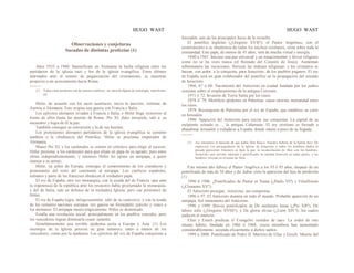HUGO WAST HUGO WAST
Observaciones y conjeturas
Sacadas de distintas profecías (1)
Años 1935 a 1940: Intensifícase en Alemania la lucha religiosa entre los
partidarios de la iglesia nazi y los de la iglesia evangélica. Estos últimos
alarmados ante el intento de paganización del cristianismo, se muestran
propicios a un acercamiento hacia Roma.
--------
(1) Todas estas profecías son de autores católicos. sin mezcla alguna de astrología, espiritismo,
etc.
Hitler, de acuerdo con los nazis austríacos, inicia la anexión, violenta, de
Austria a Alemania. Esto origina una guerra con Francia e Italia.
Los ejércitos alemanes invaden a Francia e Italia, e Hitler llega victorioso al
frente de ellos hasta las puertas de Roma. Pío XI, fides intrepida, sale a .su
encuentro y logra de él la paz.
También consigue su conversión y la de sus huestes.
Los protestantes alemanes partidarios de la iglesia evangélica se someten
también a la obediencia del Pontífice. Hitler se proclama emperador de
Alemania.
Muere Pío XI, y los cardenales se reúnen en cónclave para elegir al sucesor.
Hitler presiona .a los cardenales para que elijan un papa de su agrado; pero éstos
obran independientemente, y entonces Hitler les opone un antipapa, a quien
maneja a su antojo.
Hitler, ya señor de Europa, consigue el sometimiento de los cismáticos y
protestantes del resto del continente al antipapa. Los católicos españoles,
italianos y parte de los franceses obedecen al verdadero papa.
El rey de España, otra vez monarquía, con la ayuda del de Francia -que ante
la impotencia de la república ante los invasores había proclamado la monarquía-
y del de Italia, sale en defensa de la verdadera Iglesia; pero cae prisionero de
Hitler.
El rey de España logra, milagrosamente, salir de su cautiverio, y con la ayuda
de las restantes naciones europeas oro ganiza un formidable ejército y vence a
los alemanes. El antipapa muere trágicamente. Hitler es destronado.
Estalla una revolución social, principalmente en los pueblos vencidos, pero
los vencedores logran dominarla cruen· tamente.
Simultáneamente una terrible epidemia azota a Europa y Asia. (1) Los
enemigos de la Iglesia perecen en gran númeero, tanto a manos de los
vencedores, como por la epidemia. Los ejércitos del rey de España conquistan a
Jerusalén, uno de los principales focos de la revuelta.
El pontífice legítimo (¿Gregorio XVII?), el Pastor Angelieus, con el
sometimiento a su obediencia de todos los núcleos cristianos, reina sobre toda la
cristiandad. Este papa, de menos de 45 años, será de mucha virtud y energía.
1940 a 1941: Iníciase una paz universal y un renacimiennto y fervor religioso
como no se ha visto nunca (el Reinado del Corazón de Jesús). Aumentan
sobremanera las vocaciones, florecen las órdenes religiosas, y los cristianos se
lanzan, con ardor, a la conquista, para Jesucristo, de los pueblos paganos. El rey
de España será un gran colaborador del pontífice en la propagación del reinado
de Jesucristo.
1966, 67 ó 68: Nacimiento del Anticristo en ciudad fundada por los judíos
sionistas sobre el emplazamiento de la antigua Corozaín.
1971 ó 72: Invasión de Tierra Santa por los rusos.
1978 ó' 79: Mortífera epidemia en Palestina, causa enorme mortandad entre
los rusos.
1979: Reconquista de Palestina por el rey de España, que establece su corte
en Jerusalén.
1990: Aparición del Anticristo para iniciar sus conquistas. La capital de su
incipiente reinado es…, la antigua Cafamaún. El rey cristiano es forzado a
abandonar Jerusalén y traladarse a España, donde muere a poco de su llegada.
--------
(1) Asi interpreto el huracán de que habla Don Bosco. Nuestra Señora de la Saleta dice: De
improviso 1os perseguidores de la Iglesia de Jesucristo y todos los hombres dados al
pecado perecerán. Entonces se hará la paz, la reconciliación de Dios con los hombres.
Jesucristo será servido, adorado y gloriificado: la caridad florecerá en todas partes, y los
hombres viivirán en el temor de Dios
Este mismo año fallece el Pastor Angélico a los 93 ó 95 años, después de un
pontificado de más de 50 años y de: haber visto la aparición del hijo de perdición.
(1)
1990 d 1996: ¿Pontificados de Pastor et Nauta (¿Paulo VI?) y Filosflorum
(¿Clemente XV?).
El Anticristo prosigue, victorioso, sus conquistas.
1996 ó 97: El Anticristo domina en todo el mundo. Probable aparición de un
antipapa, fiel inmumento del Anticristo.
1996 a 1999: Breves pontificados de De medietate lunae (¿Pío XII?), De
labore solís (¿Gregorio XVIII?), y De gloria olivae (¿León XIV?); los cuales
padecen el martirio.
Elías y Enoch predican el Evangelio vestidos de saco. La orden de este
mismo hábito, fundada en 1966 ó 1968, cuyos miembros han aumentado
considerablemente, secunda eficazmente a dichos santos.
1999 a 2000: Pontificado de Pedro II. Martirio de Elías y Enoch. Muerte del
 