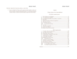 HUGO WAST HUGO WAST
Anticristo. Aparición de Jesucristo, glorioso, y juicio final.
(1) Dice el V. Bernardino de Bustis, que Dios eonservará al Pastor Angélico y al Rey en lo
temporal del mundo, y que verán todas las tribulaciones hasta la aparición del Anticrissto.
Esto me ha inducido a señalarle un pontificado tan largo. La V. Ana Catalina de Enmerich
ve aparecer cuando va a iniciarse el triunfo de la Iglesia, un papa de poco más de 40 años.
INDICE
Prólogo: Buenos Aires, futura Babilonia
EL KAHAL (primera parte)
I. Dos enemigos en la Sinagoga------------------------------------------------31
II. Los comienzos de Zacarías---------------------------------------------------41
III. La conquista del mundo, sin escuadras, ni ejércitos----------------------64
IV. Berta Ram-----------------------------------------------------------------------81
V. Historia de muchos estancieros argentinos---------------------------------90
VI. “Mi raza es la suya”-----------------------------------------------------------98
VII.La señal del Anticristo-------------------------------------------------------110
VIII. Los protocolos de Sión-------------------------------------------------123
IX. Un vivo------------------------------------------------------------------------143
X. Julius Ram, alquimista-------------------------------------------------------156
XI. Corrida a los Bancos---------------------------------------------------------179
XII.Blumen, Rosch del Gran Kahal---------------------------------------------179
ORO (segunda parte)
I. El extraño obrero del labnratorio-------------------------------------------193
II. La Virgen sonríe a Berta----------------------------------------------------201
III. Mitad judía, mitad cristiana-------------------------------------------------217
IV. La maravillosa invención de Julius Ram----------------------------------227
V. Consternación en el Kahal--------------------------------------------------239
VI. Cierto pájaro de cuenta-----------------------------------------------------262
VII.Desaparición de Julius Ram------------------------------------------------277
VIII. Derrumbe del oro-------------------------------------------------------287
IX. El Rosch en casa de rrhamar------------------------------------------------301
X. Increíble revelación de Adalid----------------------------------------------314
XI. Ram destroza el Athanor----------------------------------------------------328
XII.En 1950 dominaremos Buenos Aire---------------------------------------349
XIII. Lo que jamás los ojos vieron------------------------------------------359
XIV. Yo romperé las puertas de bronce------------------------------------373
Apéndice---------------------------------------------------------------------------------379
 