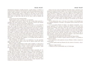 HUGO WAST HUGO WAST
absolutamente imaginario, resultaba insensata; y guardó silencio. Y el Rosch, se
levantó de nuevo, recibió los cien mil pesos y con fría solemnidad anunció que el
negocio estaba consumado, y que ningún judío de Buenos Aires ni del mundo
podría en adelante prestar dinero o comerciar en otra forma con don Justino
Adalid ni sus descendientes, hasta la terminación de los siglos. Para que esto
fuera sabido, se mano daría copia del acta de venta a todos los Kahales del
Universo.
-¡Cien mil veces loco! murmuró Kohen.
Blumen alcanzó a oírlo, y exclamó con voz lamentable:
-¡He pagado un alto precio! Ahora exijo que el santo Kahal apostrofe y
maldiga al que intente burlar mi derecho. -Es justo-dijo el Rosch, que extendió
las manos otra vez, y pronunció esta solemne imprecación:
"En nombre de Aquél que dijo: No hay más Dios que yo. y yo soy el Dios de
todos, que te saqué de la tierra de Egipto y de la casa de la servidumbre; y
conozco los pecados de los padres, que me aborrecieron en los hijos de los hijos
hasta !a cuarta generación, y tengo misericordia de los que me aman y guardan
mis mandamientos; y en nombre del Kahal y del Beth Din de Buenos Aires,
aviso a todos los judíos del mundo, el derecho de Zacarías Blumen; y si alguien
no cumple y 1o desconoce, sépase que su pan no es el pan de un judío; que su
vino es el vino de un goy; que sus frutos están podridos; que sus libros son libros
de hechicería; y hay que cortar los zizith de su manto; y arrancar la mezuza de su
puerta; y no hay que comer, ni beber con él; ni circuncidar a su hijo; y si bebe en
una copa, y es de cristal, hay que romperla; y si es de plata, hay que fundirla en
el fuego, porque es un Nahri (pagano)."
Unos escuchaban con horror; otros con indiferencia. Los más ignoraban
quién fuese don Justino Adalid, ni qué clase de negocios podía tener nunca
ninguno de ellos con tal señor.
Mauricio Kohen, profundamente irritado, pidió la palabra y se aproximó al
altar. Las pupilas penetrantes, detrás de los gruesos cristales de sus anteojos de
oro. Las mejillas encendidas; el rubio y escaso cabello en remolinos. ¿Odio
personal? ¿Fanatismo religioso? ¿Intereses desbaratados?
Mientras él habló, Zacarías Blumen parecía dormitar.
-Recordad, hermanos, que se aproximan los tiempos anunciados por los
profetas. Dentro de 89 años, según nuestro Zohar, el Libro del Esplendor, o sea
en 1966 para los cristianos, se levantará el verdadero Cristo, que entregará a
Israel el Imperio de todas las naciones. El Universo no ha si· do creado sino a
causa de Israel, según afirma el Talmud. Nos han perseguido, nos han dispersado.
Con eso nos han derramado sobre la tierra, y hemos podido filtramos en todos
los países. Hemos destruido los privilegios de las castas y de las coronas y
hemos inventado los privilegios del oro, ídolos que el Sumo Sacerdote Aarón
levantó en el desierto y adoraron los israelitas de Moisés.
Somos el uno por ciento de la población del mundo entero, y poseemos ya la
mitad de las riquezas de todo el mundo. No es necesario luchar por la otra mitad.
Nos bastará apoderarnos de todo el oro, que es apenas la centésima parte de la
riqueza universal. Y cuando ya no quede ni un adarme de oro en manos de los
gobiernos ni de los particulares, podremos hacer que los pueblos cristianos
mueran de hambre y de frío, aunque posean todo el trigo, y todos los rebaños, y
todas las minas existentes. Porque no podrán cambiar 1o que les sobre por 1o
que les falte y no serán capaces de renegar de las doctrinas que les hemos
enseñado.
No nos embaracemos, pues, ni de casas, ni de campos, ni de haciendas que
no se puedan transportar, ni esconder; y que apartan nuestro corazón de la tierra
prometida.
Y a ti, que quieres llenarte de campos y de estancias te pregunto: ¿vas a
hacerte agricultor? ¿No conoces la máxima del Talmud: “el que tiene cien
florines en el comercio, come carne y bebe vino; el que los tiene en la agricultura,
comerá hierba”…? Por eso te conjuro y te digo con el espíritu de nuestra raza:
"No cultives el suelo extranjero; pronto cultivarás el tuyo; no te fijes en ninguna
tierra, porque serás infiel al recuerdo de tu patria; no te sometas a ningún señor,
porque no tienes otro que Jehovah; consérvate como si estuvieses de viaje, a
punto de partir; y pronto verás las colinas de tus abuelos, y esas colinas serán el
centro del mundo, del mundo que estará bajo tus pies."
Gruesas gotas de sudor aparecieron sobre la frente del fogoso Kohen.
Zacarías Blumen no contestó ni pareció advertir la alusión, y la asamblea se
disolvió en silencio.
En la esquina de la calle juntáronse de nuevo Blumen y Kohen y tomaron el
mismo tranvía.
Y sucedió aquella noche que Blumen dio diez centavos al mayoral, y dijo a
Kohen:
-Mauricio, ti pago la tranvía.
Y Mauricio se hizo el desentendido, pero se lo dejó pagar.
 