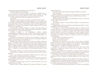 HUGO WAST HUGO WAST
situación de los negocios argentinos, y de ciertos bancos...
Fernando pestañeó y pensó en Blumen.
-Y me he venido con el primer buque, a vender todo, a liquidar todo, y a
poner mi fortuna, en moneda extranjera, francos suizos y florines. Le tengo
miedo al peso. Este país se va al bombo. Si yo fuera ministro de hacienda.
-Si fueras ministro de hacienda, me imagino que no harías eso.
-¿Por qué no?
-Porque sería un mal ejemplo y un desastre, sacar toda tu fortuna del país...
-¡Hombre! -exclamó Rogelio con sincera sorpresa-o ¿Y á tí te parece mal
qu.e sintiendo que el buque se hunde, trate de salvarme? Y aunque fuera minitro,
¿qué ganaría el país con que yo me fundiera a la par de todos los argentinos? Es
preferible que, a lo menos, el que maneja las finanzas, tenga una posición sólida,
para que no se sospeche de él…
-Sea como fuera -respondió Fernando-, si se llega a· saber que liquidas tus
negocios argentinos, para comprar mooneda extranjera, el presidente no pensará
en tí, cuando se pro_ duzca la crisis del gabinete.
-¡Entonces, renuncio a mi candidatura! -exclamó Rogelio
despreocupadamente, bebiendo un sorbo de coñac-o Prefiero salvar mi plata. No
me has contestado... ¿Cómo está tu banco? No he visto el últitnlo balance. ¿Lo
tienes por allí?
Fernando abrió una gaveta de su escritorio, sacó un folleto y lo entregó a su
hermano. Este se puso los lentes y durante un buen rato se entregó al examen de
la última memoria del Banco de Sud América.
Fernando se paseaba nerviosamente con las manos a la espalda, mascando la
punta de su habano. Todavía esa memoria no era tan mala, porque sus cifras
databan· de tres meses atrás. El último trimestre había sido realmente duro para
todos los bancos argentinos: quiebras de grandes clientes, auumento de las
cuentas incobrables, retiro de depósitos, disminución del dinero disponible en
caja... Si a Rogelio se le ocurría examinar el últirnlo balance mensual, de 3 días
antes...
Rogelio plegó el folleto y se lo metió al bolsillo. Se quitó los anteojos y dijo:
-La situación no es brillante. Tienes una caja débil; no más de un 13% de tus
depósitos
-Así es, pero tengo más de doscientos millones de letras en cartera, que
puedo redescontar en el Banco de la Nación, si necesitara...
-Me imagino, porque tu folleto no aclara bien estas cosas, que ya has
redescontado lo más que podías.... y que esas letras son créditos congelados, es
decir, incobrables.
Fernando hiio un gesto negativo, pero no se animó a apoyarlo con una sola
palabra, porque era verdad.
Pasaron un rato en silencio. Rogelio volvió a ponerse los lentes y de nuevo
examinó la memoria.
-¿En estos tres meses han mejorado tus balances? Querría ver el último.
-No lo tengo aquí...
-Bueno, en definitiva, no es asunto mío. Por mal que esté el Banco de Sud
América, supongo que hoy tendrá por lo menos un millón de pesos en caja....
-¡Mucho más, pero mucho más!
-Me alegro, porque así no tropezaré con dificultades: son las dos y media de
la tarde. Todavía tengo media dora...
-¿Para qué?
-Voy a retirar mi dinero. Lo llevaré al Banco Británico, el único banco serio
que hay en el país.
Fernando arrojó la punta de su habano. Se sentó al lado de Rogelio, y le dijo,
poniéndole la mano sobre el hombro:
-No hagas eso. Tu dinero está perfectamente seguro en el Banco de Sud
Amirica. Aunque hay en caja mucho más que esa suma, al retiramos de pronto
un millón de pesos, no dejaría de causamos daño. Podría saberse. Podrían
sospechar: fíjate bien, que yo te he aconsejado que lo retires, porque temo que el
banco vaya mal. Eso se prestaría a mil comentarios. Muchos creerían la especie;
la calumnia es un reguero de pólvora. No hagas eso, porque mi situación se
volvería delicada.
-¿Quieres decir que presntarías tu renuncia?
-Tal vez, si eso conviniese al banco.
Rogelio volvió a mirar el reloj.
-He perdido cinco minutos. Voy para allá. Lo siento, pero si no hubiera
pensado en retirar mis pesos de tu banco, lo que me dices me habría decidido a
hacerlo. Hoy todavía es tiempo. Mañana, tal vez, sería tarde. .. ¡Hasta mañana!
Vendré a almorzar... Espérame con un pejerrey del Panamá...
Fernando no se movió de su asiento, hasta que el otro se fué. Tuvo
intenciones de ordenar por teléfono al banco que no pagaran el cheque de
Rogelio; pero se contuvo.
Más bien iría al presidente de la república y le contaría el caso. En verdad era
un asunto de gobierno. Y ¡a no estaba en juego solamente la situación personal
de un estanciero o de un financista; ni siquiera la de un banco particular.
Era la fortuna de todo el país la que hacía peligrar el egoísmo de los que se
aprestaban a llevar al extranjero los capitales líquidos, que son la sangre de un
país.
Desgraciadamente, ninguna acción del gobierno sería capaz de cambiar la
mentalidad de tipos como Rogelio, empeciinados en creer que el mejor negocio,
en tiempos de crisis, es retirar su plata de la circulación y estar prontos a huir con
ella, aunque el país agonice por la carencia de nutllierario.
A esos innobles personajes hay que atacados de otro modo; hay que heridos
 