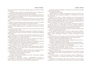 HUGO WAST HUGO WAST
concer· tar los medios de aprovechar las grandes culpas que no cesan de cometer
los cristianos.
“Cada guerra, cada .revolución, cada sacudimiento político o religioso nos
aproxima al momento de lograr el fin supremo que perseguinos...”
La guerra de 1914, que duró más de cuatro años y aniquiló diez millones de
soldados resultaría una escaramuza frente a la que podía desencadenar la mano
flaca y exangüe de Elías Silberstein.
Aquélla había sido un mezquino pleito de fronteras; ésta sería el choque de
dos civilizaciones, la blanca y la amarilla; Buda, ay'udado por Mahoma, contra
Cristo.
Aquélla sólo había agrietado los cimientos del mundo cristiano. Esta acabaría
con todos los gobiernos y daría segunda y eterna muerte al impostor.
Y la Sinagoga dominaría en Tokio y en Nueva York; y con las piedras
humeantes de los templos católicos se levantarían las murallas de la nueva
Jerusalén.
La mano de! Rosch, menos vigorosa que la de un niño, poodía esa misma
mañana pegar fuego al mundo.
¡Cuánta paja, leña y pólvora habían amontonado los palabreros estadistas de
Versalles en todos los rincones del gloobo, sabiendo o ignorando que trabajaban
para el Kahal!
Un estudiante, un obrero desconocido, obediente a cualquiera de los tres mil
Kahales que estaban a sus órdenes, podía hacer el gesto fatal de Princepes en
Sarajevo, asesinando un rey o un primer ministro.
Pero, más seguro, sería intrigar a las naciones, por intermedio de las agencias
que le obedecían y guisaban noticias para los diarios cristianos.
Bastaba que llamase a la adicta Eva, su mujer, y como complemento de aquel
teilegrama por ella marcado, le entregase un despacho concebido así:
"Una escuadrilla de los Estados Unidos se ha apoderado de la isla Yap,
situada en el océano Pacífico y perteneciente al Japón."
La pequeña isla Yap, de las Carolinas, es una antigua posesión española,
vendida a Alemania, y que el Japón, sordo a las protestas norteamericanas, se
anexó durante la guerra mundial.
Por su situación estratégica es el punto de enlace de las coomunicaciones de
tres continentes, y una base naval a mitad de camino, para las escuadras.
El Rosch diría a su mujer dándole el telegrama:
-Llévalo tú misma a nuestra agencia.
La ruptura casual del cable submarino entre Yap y Hong Kong, retardaría
veinticuaro horas el desmentido.
El Japón se apresuraría a creer, e inmediatamente provocaría el
levantamiento de los doscientos mil soldados japoneses que, con vestimentas de
colonos, habitan las islas de Haway, bajo el pabellón norteamericano.
Su escuadra volvería a protegedos y no tardarían en chocar contra la escuadra
norteamericana del Pacífico
Y el mundo empezaría a arder.
El pálido Rosch, con la hlanda oreja pegada al micrófono, controlaría todas
las noticias, para que sus agencias telégraficas no transmitieran sino las que
atizaran el fuego.
Después, no hay duda, la historia descubriría que la chispa iniciail del
incendio había sido un embuste. Nadie se acordaaría de Eva. Descargarían la
culpa sobre algún empleadillo de poco sueldo: Dirían que el telegrama fatal fué
un abuso de confianza del telegrafiata Mr. Lyard, que quiso dar una brooma a su
familia, residente en la isla Yap... ¡No volvería a ocurrir!
-¡No, no! Todavía no es tiempo -se dijo el Rosch, rechaazando la tentación-o
Todavía hay países que no tienen pleitos de fronteras, ni alianzas militares, ni
ambicionan territoorios, como la Argentina, y que se resistirían a mezclarse en la
hecatombe. Primero habrá que preparar la opinión pública de esos países.
¡Qué falta¡ le hacía al Rosch la ayuda del dúctil y ambicioso Blumen, aunque
le costara la amistad del fanático Kohen!
Al día siguiente el Rosch recibió la visita de un represenntante de Blumen.
¿Cómo era que el Kiahal de Buenos Aires obedecía a la impura familia de los
Kohen y había excomulgado a Blumen, el hombre más poderoso de Sud
América?
Elías Silberstein conoció entonces la historia secreta de la familia Kohen.
Poco después, usando de su autoridad suprema, escribió la siguiente carta:
"Hermanos judíos del Gran Kahal de Buenos Aires.
"No ignoraís que en los libros santos Israel es comparado cien veces al olivo
¿Por qué esa comparación, hermanos judíos? ,
"Escuchad la explicación que nos da la Agada en nuestro sagrado talmund.
"1° Israel se parece al olivo porque el aceite que de él se extrae no se mezcla
con los otros líquidos; así Israel conserva su individualidad.
"2° Porque el aceite sobrenada, lo cual está escrito en la ley: "Dios te
colocará arriba de todas las naciones." (Deuter. 26, 19.)
"3° Porque el olivo nece.sita ser aplastado para producir, y así Israel necesita
la desgracia y la persecusión.
"Durante diecinueve siglos fuímos perseguidos por los cristianos y hemos
vivido temblando, como liebres acosadas por los perra." Ahora nos toca hacerles
temblar a ellos.
"La iglesia católica es nuestro más peligroso enemigo: debilitaremos su
influencia, infiltrando en su organismo ideas liberales y provocando disputas
religiosas.
"Alentaremos los matrimonios entre judíos y cristianos. La raza de Israel,
elegida por Dios, no corre ningún peligro mezclando en su venas cierta cantidad
 