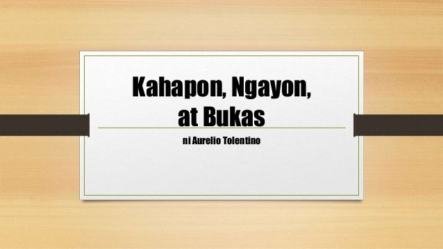 Kahapon, ngayon at bukas