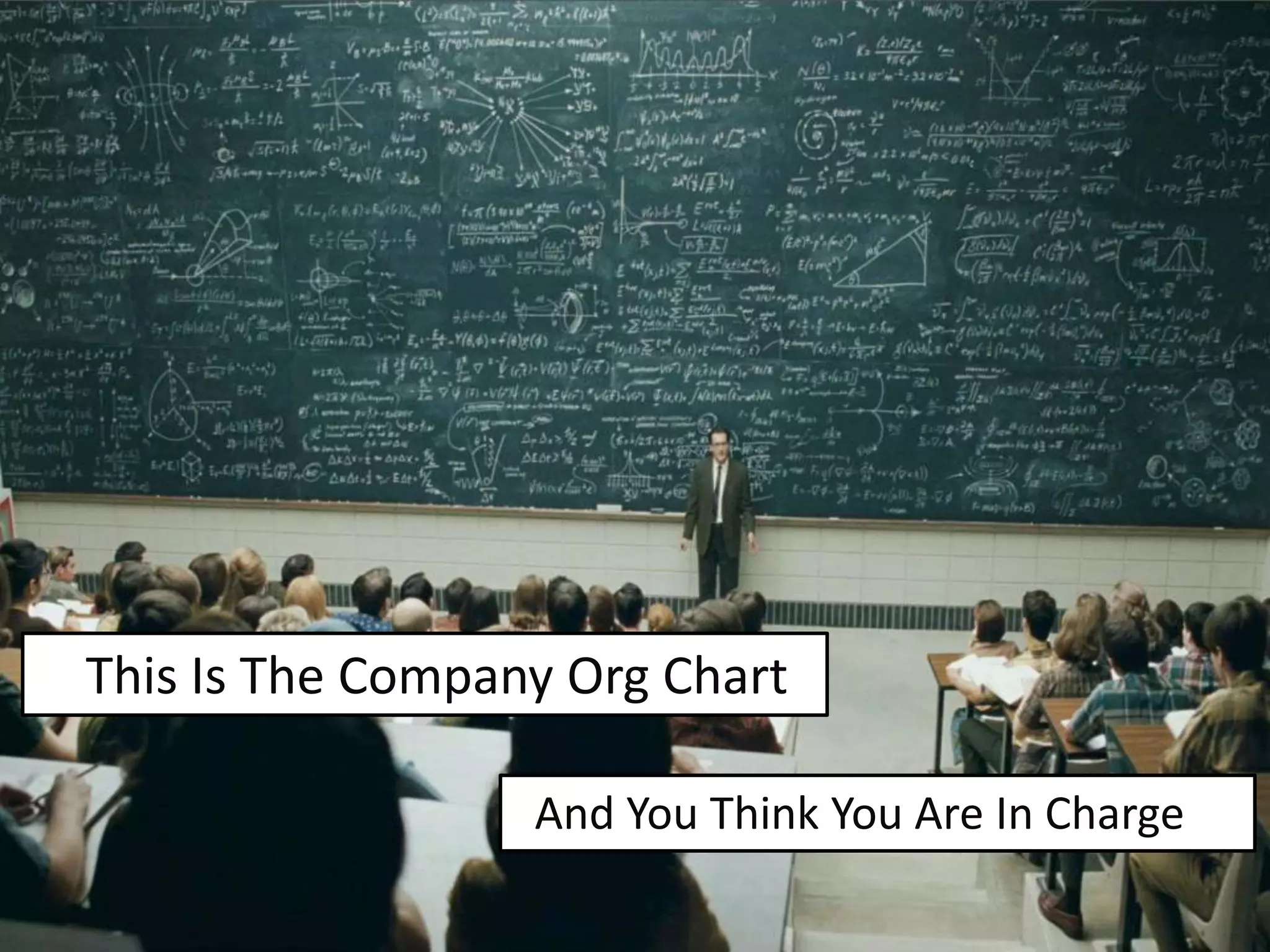@aaronfriedman
This Is The Company Org Chart
And You Think You Are In Charge
 