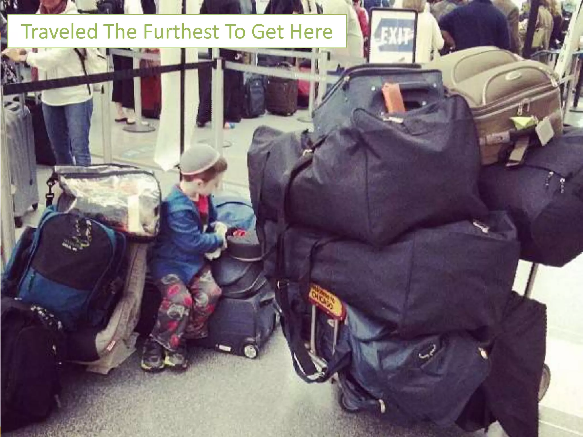 @aaronfriedman
Traveled The Furthest To Get Here
 