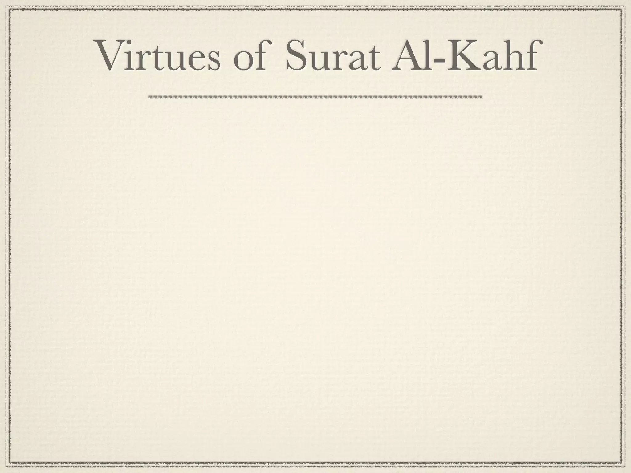 Virtues of Surat Al-Kahf
 