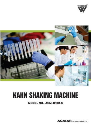 R
KAHN SHAKING MACHINE
MODEL NO.- ACM-42301-U
 